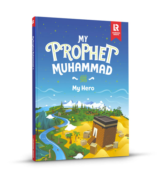 My Prophet Muhammad ﷺ – My Hero