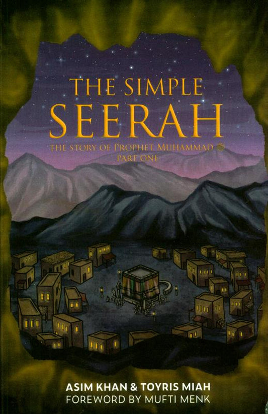 The Simple Seerah: The Story of Prophet Muhammad ﷺ – Part One