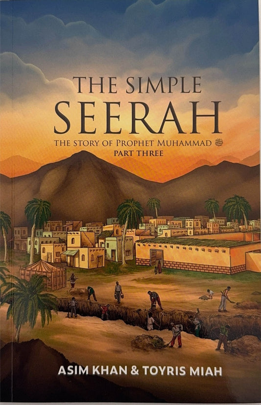 The Simple Seerah: The Story of Prophet Muhammad ﷺ – Part Three